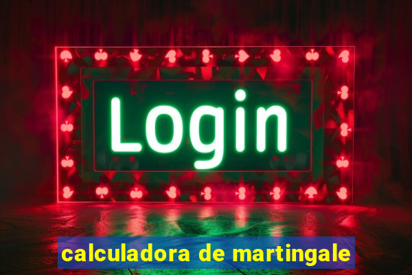 calculadora de martingale